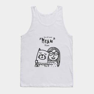 You will never meaw alone Tank Top